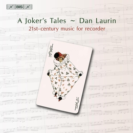 Image du média "A JOKER'S TALES - 21ST CENTURY MUSIC FOR RECORDER de Daniel BÖRTZ"