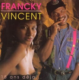 Image du média "15 ANS DEJA...(PUTAIN !) de Francky VINCENT"