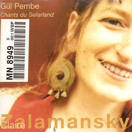 Image du média "GÜL PEMBE: CHANTS DU SEFARLAND de Claire ZALAMANSKY"