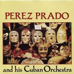 Image du média "PEREZ PRADO AND HIS CUBAN ORCHESTRA de Perez PRADO"