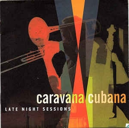 Image du média "LATE NIGHT SESSIONS de CARAVANA CUBANA"