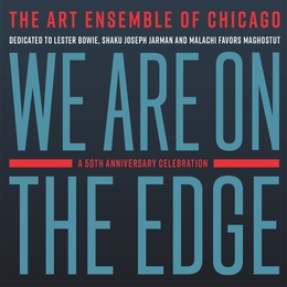 Image du média "WE ARE ON THE EDGE : A 50TH ANNIVERSARY CELEBRATION de ART ENSEMBLE OF CHICAGO"