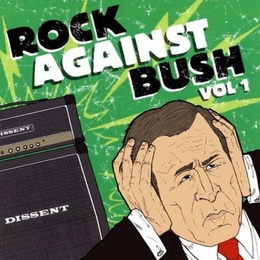 Image du média "ROCK AGAINST BUSH, VOL.1"