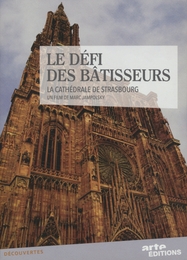 Image du média "LE DÉFI DES BÂTISSEURS - LA CATHÉDRALE DE STRASBOURG de Marc JAMPOLSKY"