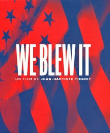 Image du média "WE BLEW IT de Jean-Baptiste THORET"