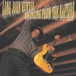 Image du média "SWINGING FROM THE RAFTERS de Long John HUNTER & THE WALKING CATFISH"