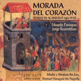 Image du média "MORADA DEL CORAZON: SEFARAD EN AL-ANDALUS SIGLOS XI-XII de Eduardo PANIAGUA & JORGE ROZEMBLUM"