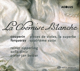 Image du média "LA CHEMISE BLANCHE (+ FORQUERAY) de François "le Grand" COUPERIN"