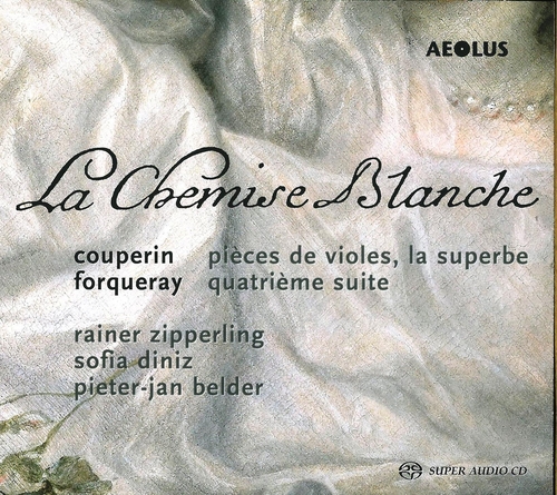 Couverture LA CHEMISE BLANCHE (+ FORQUERAY) de François "le Grand" COUPERIN