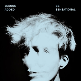 Image du média "BE SENSATIONAL de Jeanne ADDED"