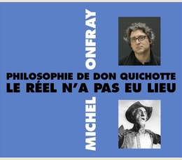 Image du média "PHILOSOPHIE DE DON QUICHOTTE de Michel ONFRAY"