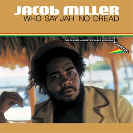 Image du média "WHO SAY JAH NO DREAD de Jacob MILLER"