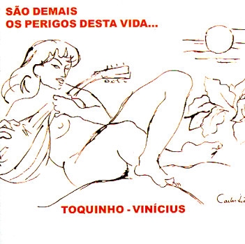 Couverture SÃO DEMAIS OS PERIGOS DESTA VIDA... de TOQUINHO & VINICIUS