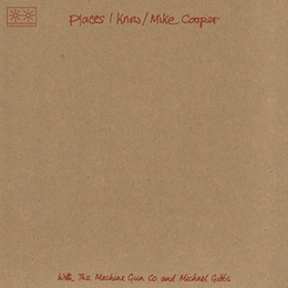 Image du média "PLACES I KNOW / THE MACHINE GUN COMPANY (REMASTERED) de Mike COOPER"