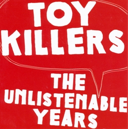 Image du média "THE UNLISTENABLE YEARS de TOY KILLERS"