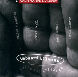 Image du média "DON'T TOUCH MY MUSIC, VOL:1 de Gebhard ULLMANN"