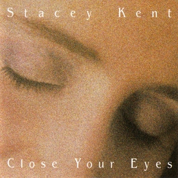 Image du média "CLOSE YOUR EYES de Stacey KENT"