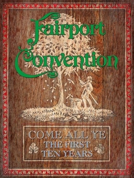 Image du média "COME ALL YE (THE FIRST TEN YEARS) de FAIRPORT CONVENTION"