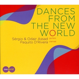 Image du média "DANCES FROM THE NEW WORLD de Paquito D'RIVERA & SERGIO & ODAIR ASSAD"