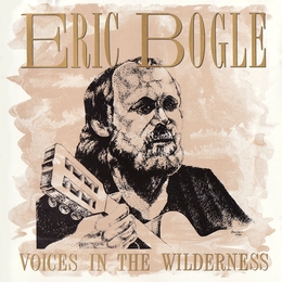 Image du média "VOICES IN THE WILDERNESS de Eric BOGLE"