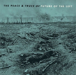 Image du média "PEACE & TRUCE OF FUTURE OF THE LEFT de FUTURE OF THE LEFT"