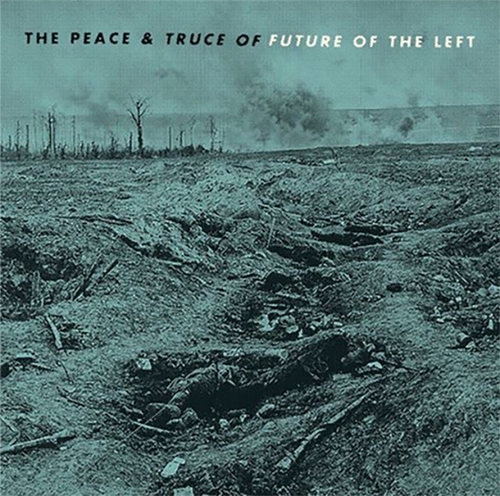 Couverture PEACE & TRUCE OF FUTURE OF THE LEFT de FUTURE OF THE LEFT