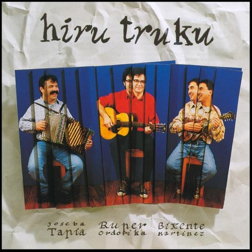 Couverture HIRU TRUKU de Joseba TAPIA, RUPER ORDORIKA, BIXENTE MARTINEZ