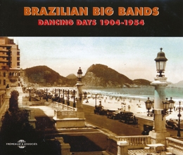 Image du média "BRAZILIAN BIG BANDS. DANCING DAYS 1904-1954"