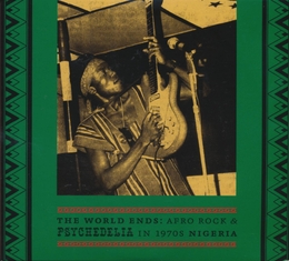 Image du média "THE WORLD ENDS: AFRO ROCK & PSYCHEDELIA IN 70'S NIGERIA"