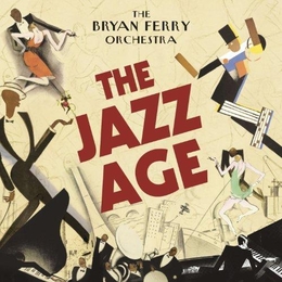 Image du média "THE JAZZ AGE de Bryan THE FERRY ORCHESTRA"