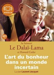 Image du média "L'ART DU BONHEUR DANS UN MONDE INCERTAIN (CD-MP3) de DALAÏ LAMA & HOWARD CUTLER"