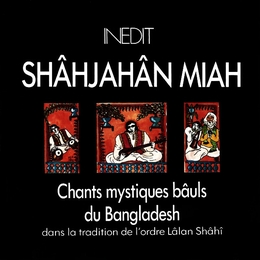 Image du média "CHANTS MYSTIQUES BÂULS DU BANGLADESH de Muhammad SHÂHJAHÂN MIAH"