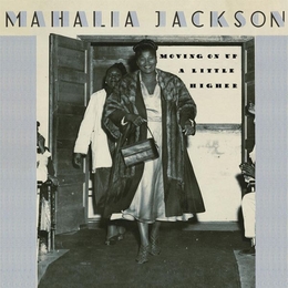 Image du média "MOVING ON UP A LITTLE HIGHER de Mahalia JACKSON"