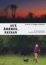 Image du média "AUX ARBRES, PAYSAN de Sophie ARLOT"