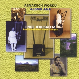 Image du média "ENDE JERUSALEM: TRADITIONAL MUSIC FROM ETHIOPIA de Asnakech WORKU & ALEMU AGA"