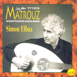 Image du média "MATROUZ: LE CHANT VIVANT DES LANGUES CROISÉES de Simon ELBAZ"