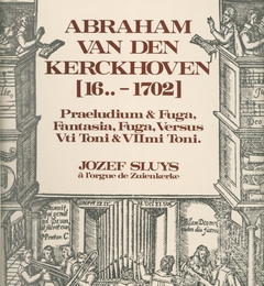 Image du média "OEUVRES POUR ORGUE de Abraham VAN DEN KERCKHOVEN"