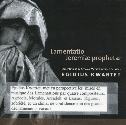 Couverture LAMENTATIO JEREMIAE PROPHETAE (+ MORALES, ARCADELT, LASSUS) de Alexander AGRICOLA