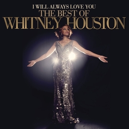 Image du média "I WILL ALWAYS LOVE YOU : THE BEST OF, DELUXE EDITION de Whitney HOUSTON"