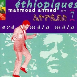 Image du média "ETHIOPIQUES 7, 1975: ERE MELA MELA de Mahmoud AHMED"