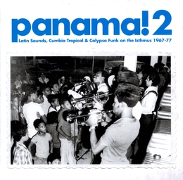 Image du média "PANAMA! 2. LATIN SOUNDS, CUMBIA TROPICAL & CALYPSO FUNK"