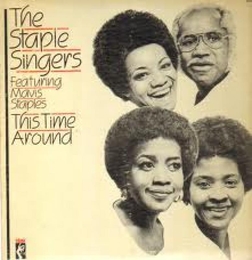 Image du média "THIS TIME AROUND de THE STAPLE SINGERS FEAT. MAVIS STAPLES"