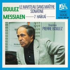 Image du média "MARTEAU SANS MAITRE / SONATINE (+ MESSIAEN:7 HAIKAI) de Pierre BOULEZ"