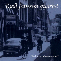 Image du média "BACK FROM WHERE WE CAME de Kjell JANSSON QUARTET"