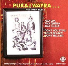 Image du média "MUSIC FROM BOLIVIA: AMA SUA, AMA QHELLA, AMA LLULLA de PUKAJ WAYRA"