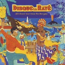 Image du média "DISQUE LA RAYÉ: 60'S FRENCH WEST-INDIES BOO-BOO-GALOO"