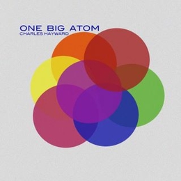 Image du média "ONE BIG ATOM de Charles HAYWARD"