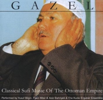 Couverture GAZEL: CLASSICAL SUFI MUSIC OF THE OTTOMAN EMPIRE