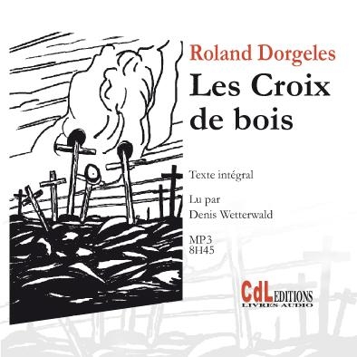 Couverture LES CROIX DE BOIS (CD-MP3) de Roland DORGELÈS