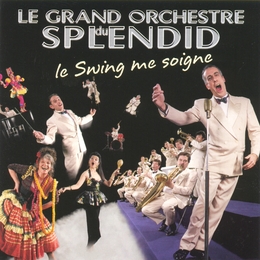 Image du média "LE SWING ME SOIGNE de LE GRAND ORCHESTRE DU SPLENDID"